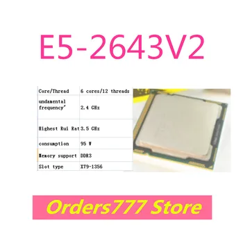 Нов внос на оригинални процесора E5-2643V2 2643 V2 6 ядра и 12 ядра 2,3 Ghz 3,5 Ghz 145 W DDR3 Гаранция за качество DDR4